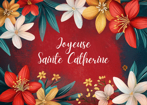 carte Bouquet de fleurs &eacute;clatantes pour salue Catherine 